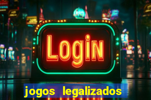 jogos legalizados no brasil